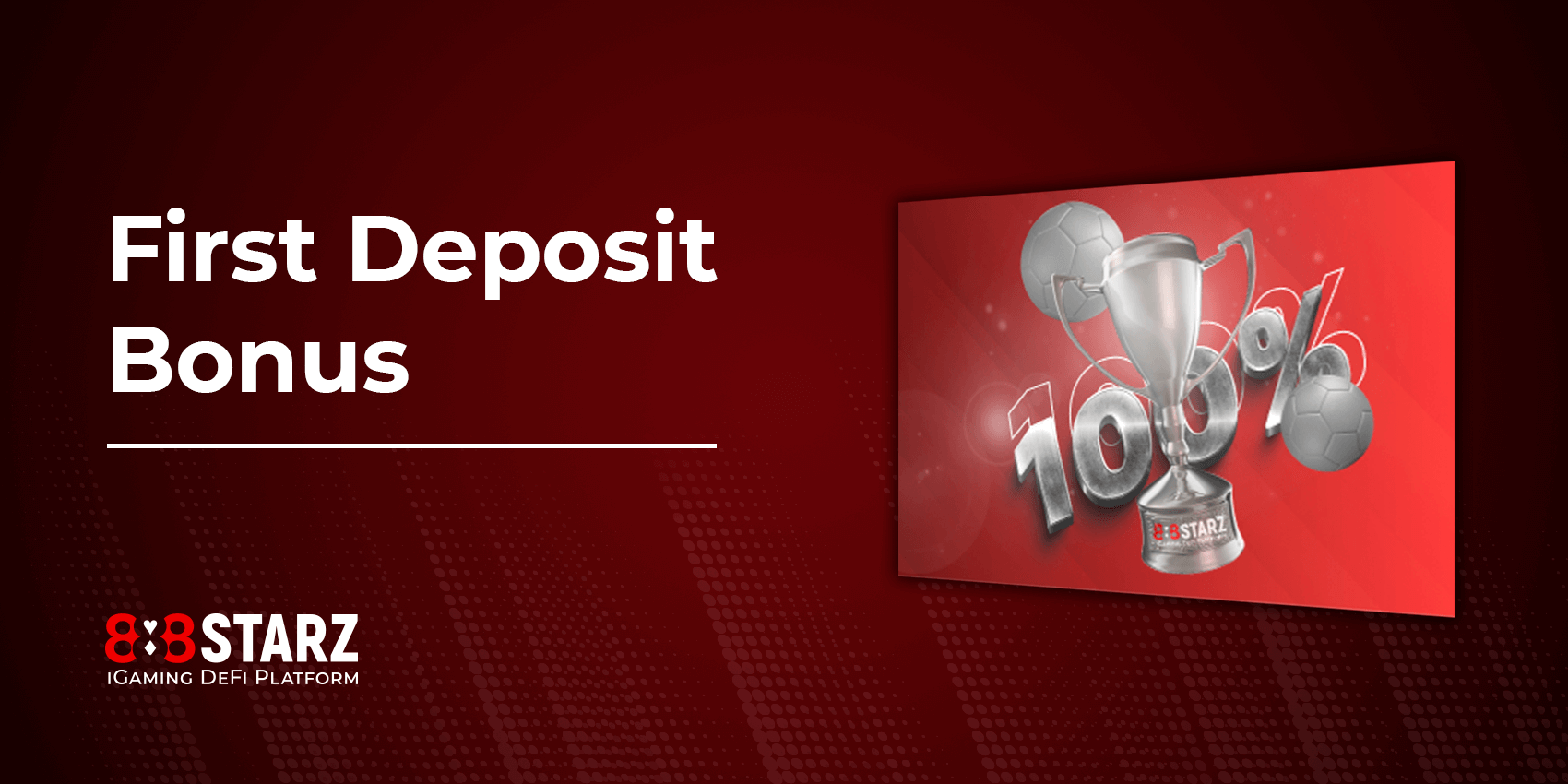 First deposit bonus. 